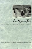 Im Kwon-Taek: The Making of a Korean National Cinema